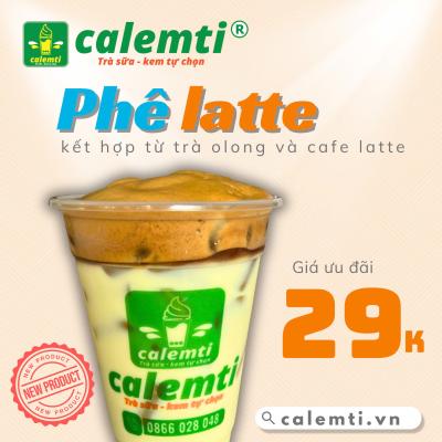 PHÊ LATTE - THỨC UỐNG MỚI CỦA CALEMTI